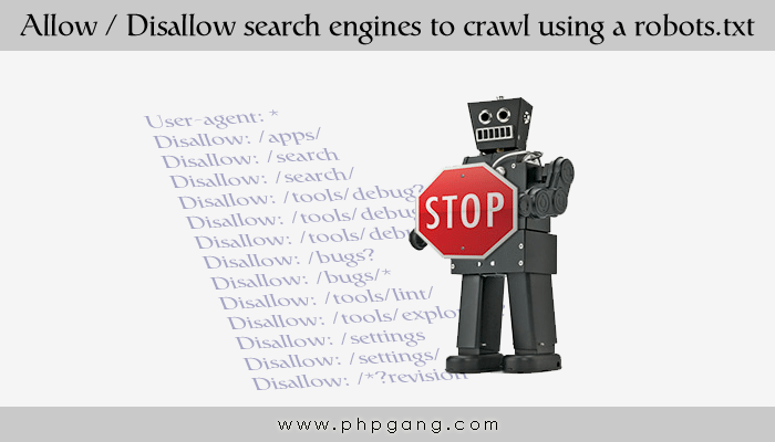 How to Allow / Disallow search engines to crawl using a robots.txt