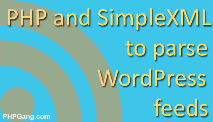 Using PHP and SimpleXML to parse WordPress feeds