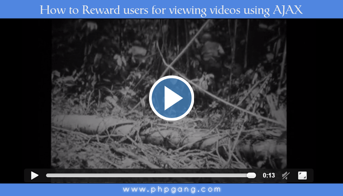 How to Reward users for viewing videos using AJAX