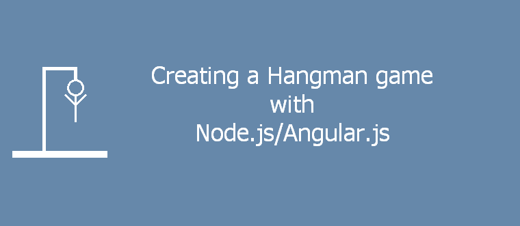 Creating a Hangman game with Node.js/Angular.js