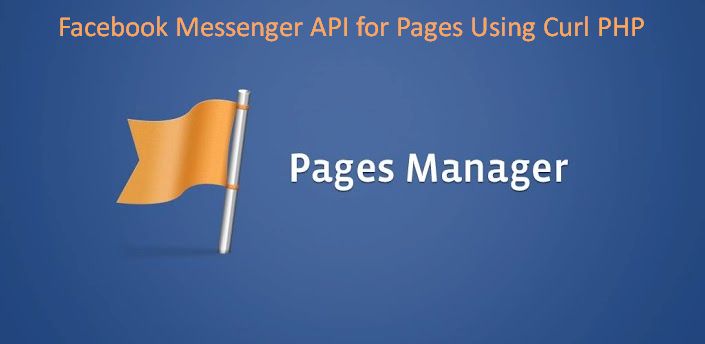 Facebook Messenger API for Pages Using Curl PHP